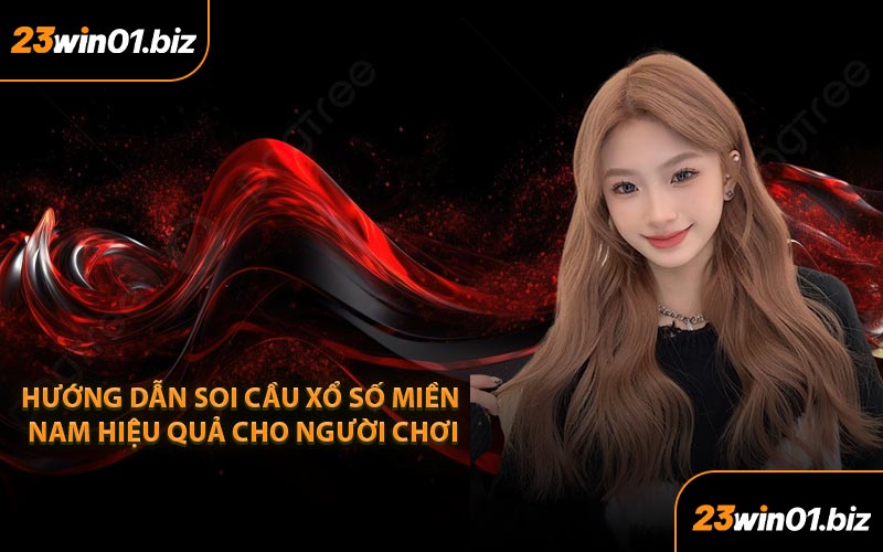 Hướng dẫn soi cầu xổ số miền Nam hiệu quả cho người chơi