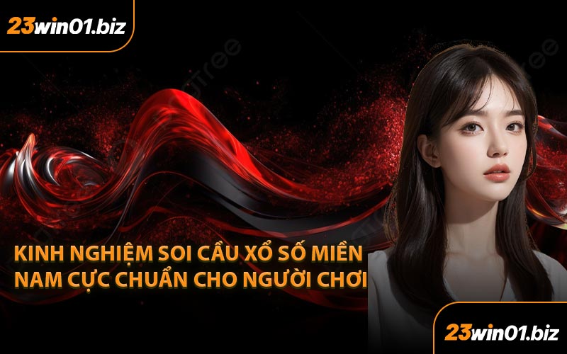 Kinh nghiệm soi cầu xổ số miền Nam cực chuẩn cho người chơi
