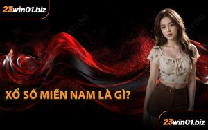 Xổ số miền Nam là gì?