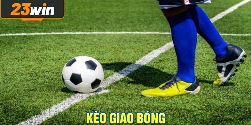 Kèo giao bóng